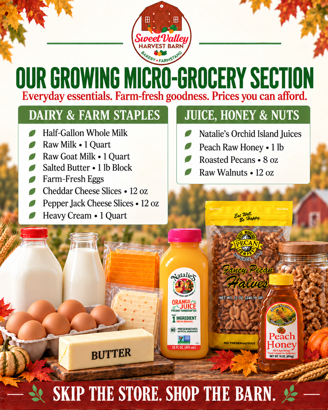 Our growing micro-grocery section featuring dairy, farm staples, juice, honey, and nuts